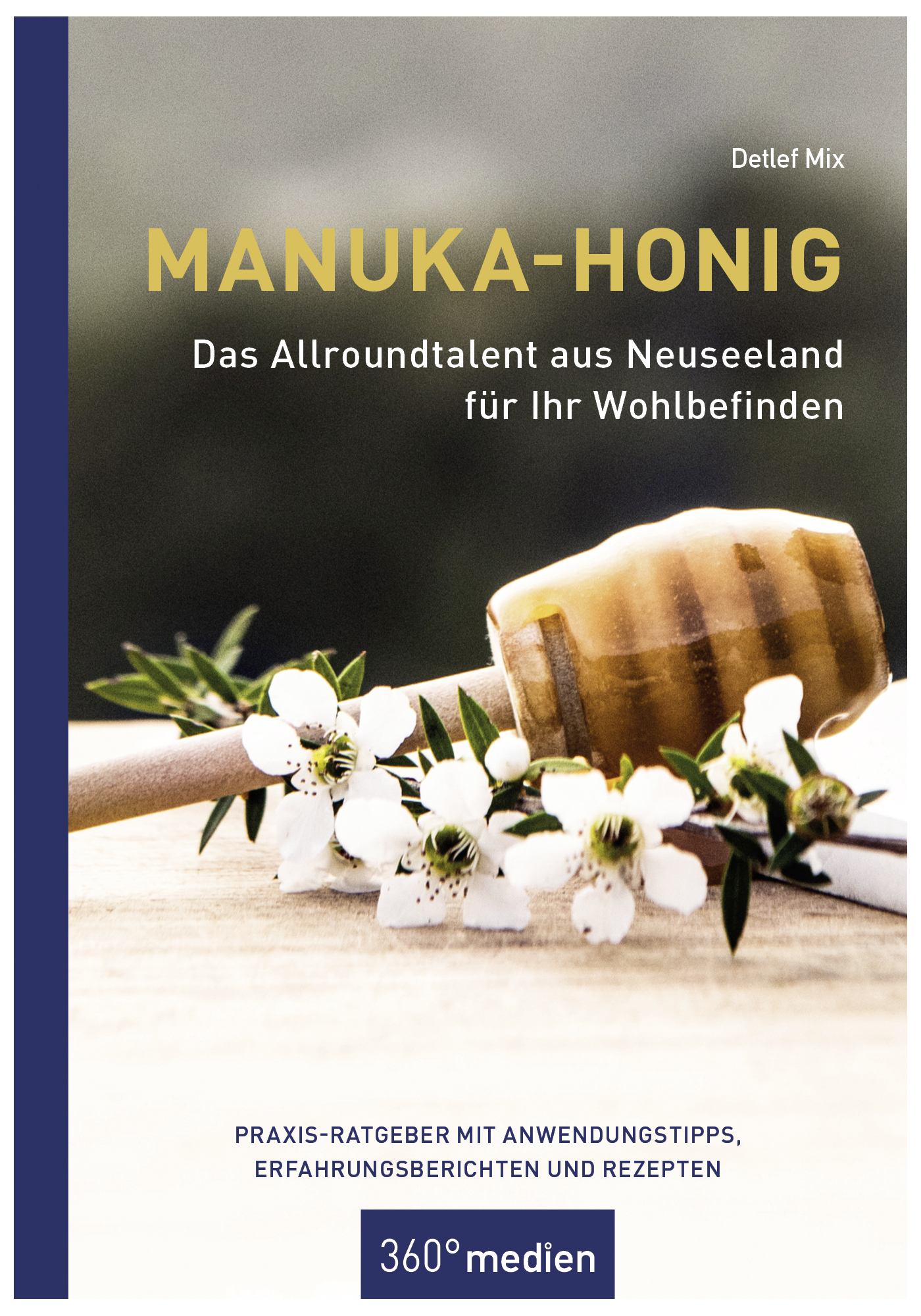 Buch: Manuka-Honig "Praxis Ratgeber" von Detlef Mix Buch: Manuka-Honig "Praxis Ratgeber" von Detlef Mix